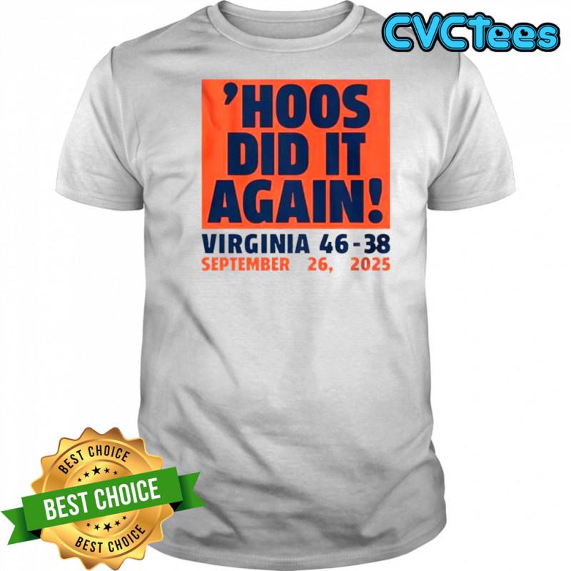 Hoos Did It Again Virginia Cavaliers Football 46-38 September 26 2025 T-Shirt