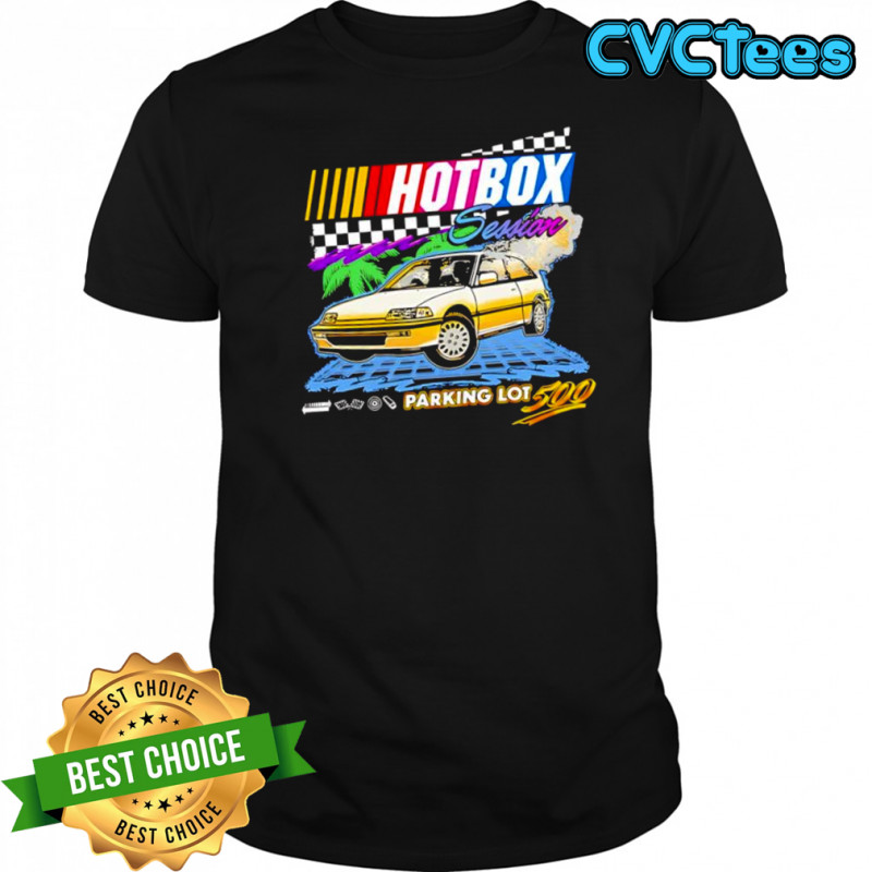Hotbox Session Parking Lot 500 event shirt
