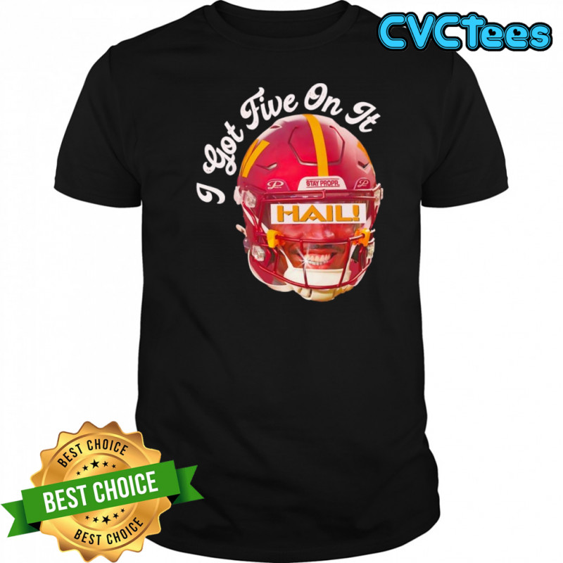 I Got Five On It Hail Washington Commanders alternate helmet Stay Propr shirt