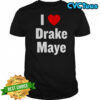 I Love Drake Maye Drake Maye Football shirt