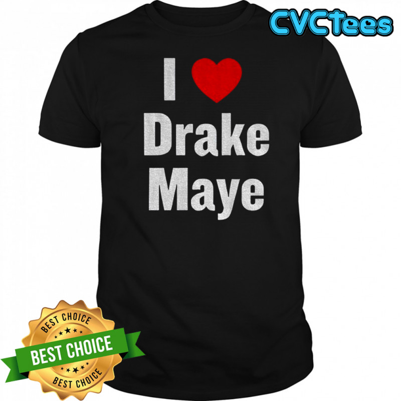 I Love Drake Maye Drake Maye Football shirt