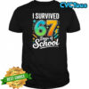 I survived 67 days of school shirt