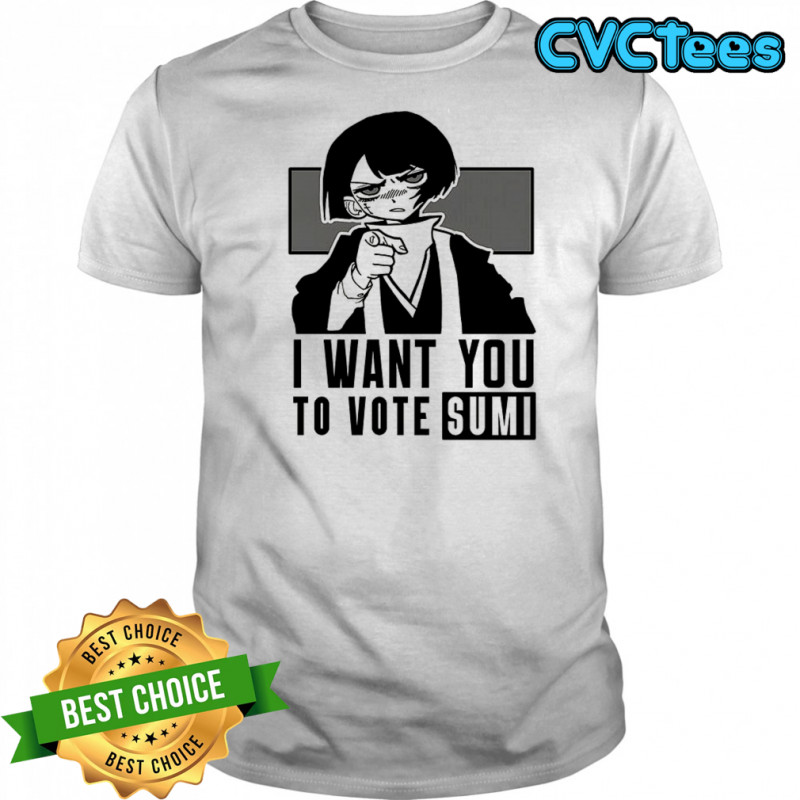 I want you to Vote Sumi shirt