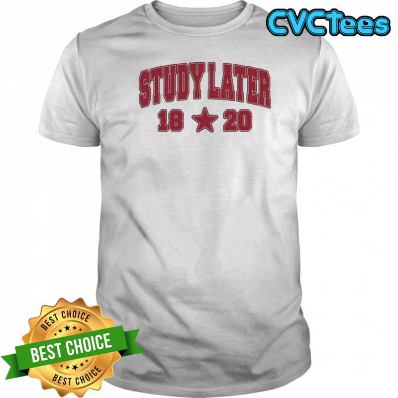 Indiana Hoosiers Study Later 18 20 T-shirt