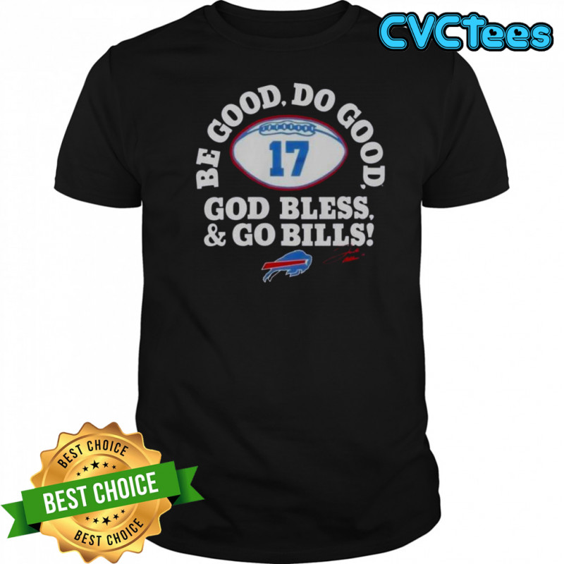 Josh Allen MVP Buffalo Bills Be Good Do Good God Bless And Go Bills Signature T-Shirt
