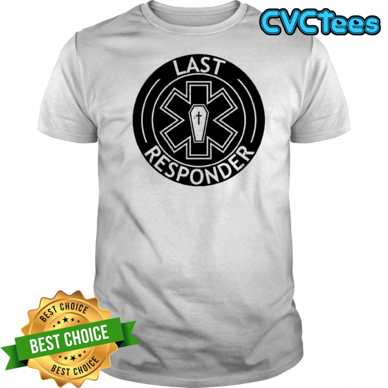 Last Responder T-Shirt