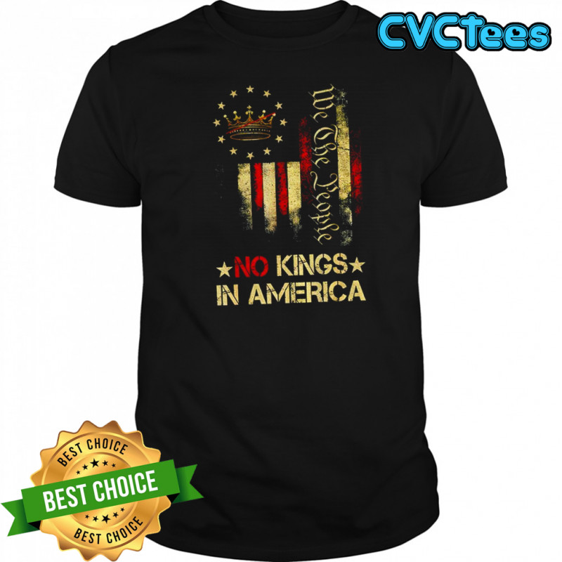 No Kings In America we the people vintage American flag shirt