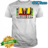 Relax Guy Funny Meme Donald Trump shirt