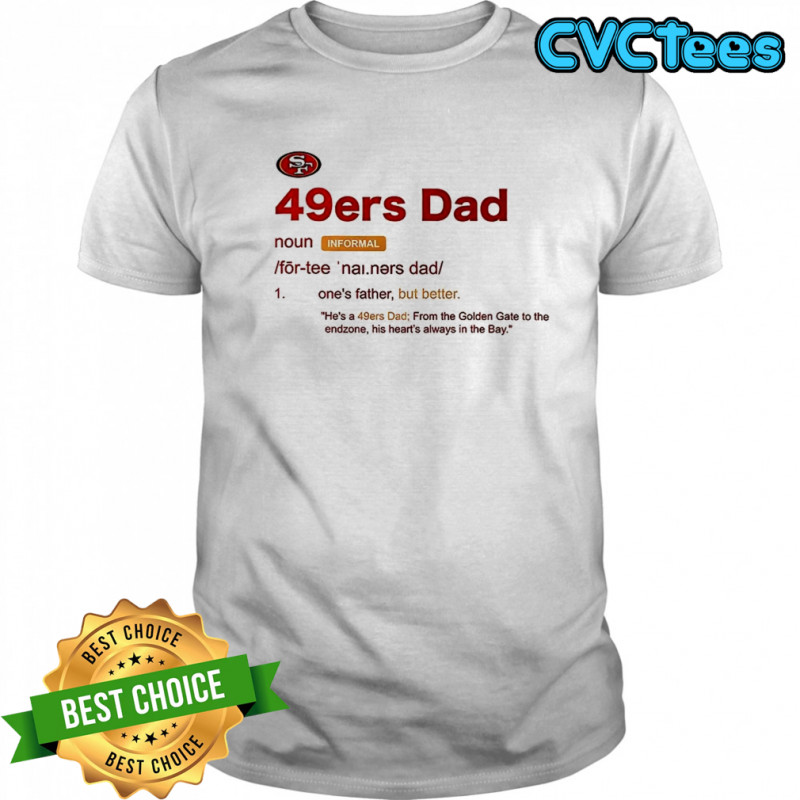 San Francisco 49ers Dad definition shirt
