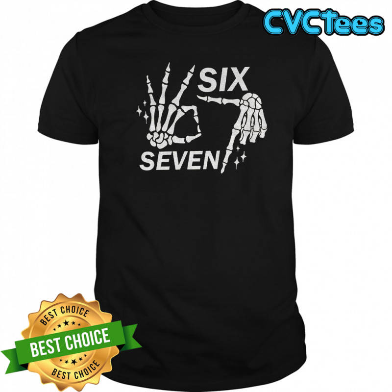Six Seven 6 7 Meme Funny Skeleton Hands Halloween Bones shirt