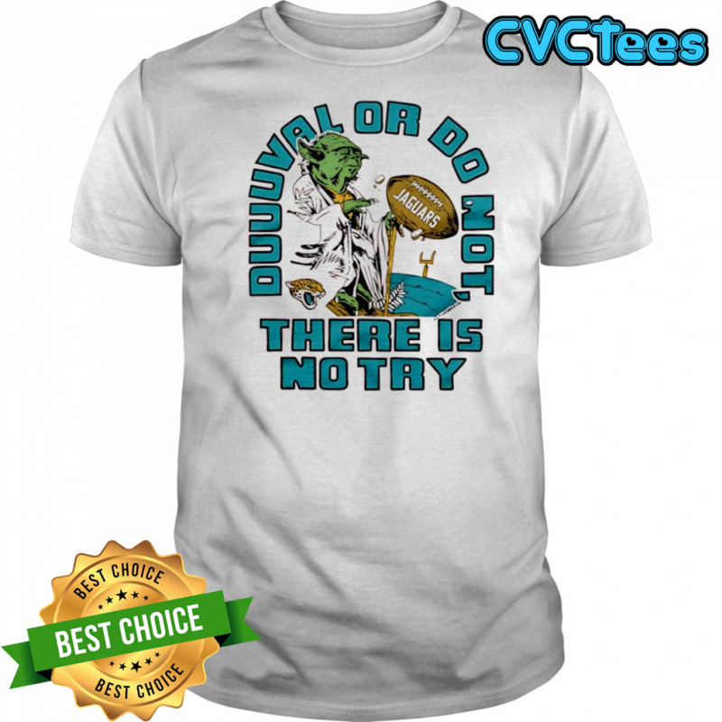 Star Wars x Jacksonville Jaguars Yoda Duuval or do not there is no try shirt