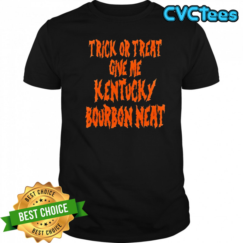 Trick or Treat Bourbon Neat shirt