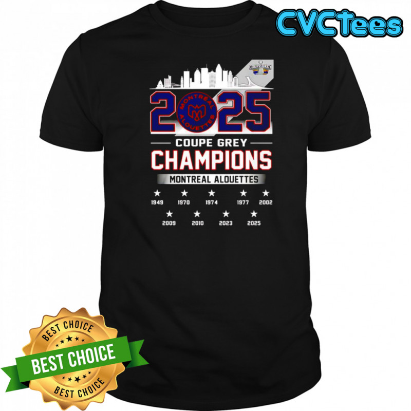 2025 Montreal Alouettes Grey Cup Champions wins shirt