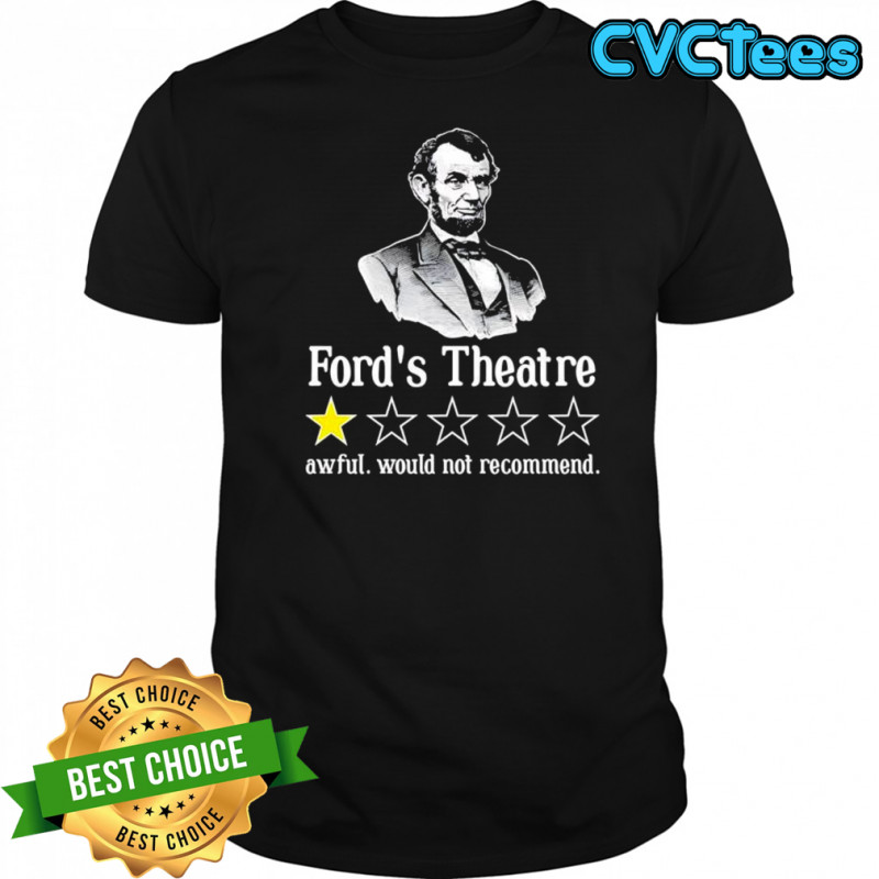 Abraham Lincoln Ford’s Theatre awful would not recommend shirt