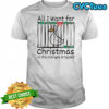 All I want for Christmas is the charges dropped stupid goose shirt