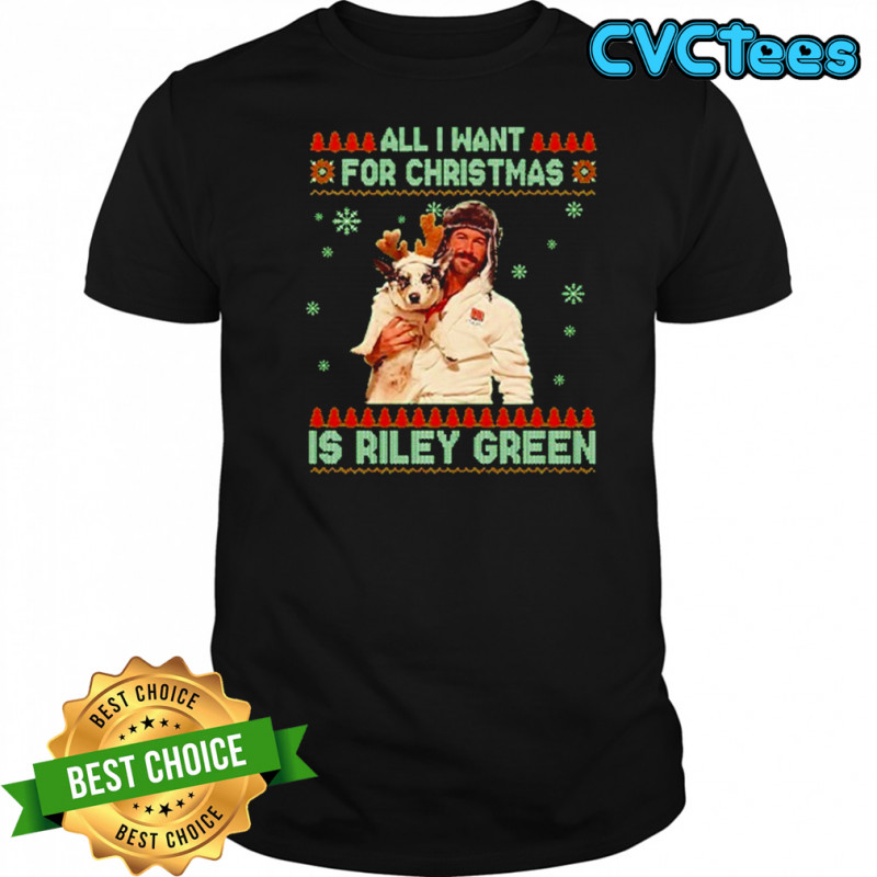 All I Want For Christmas Riley Green Ugly Holiday T-Shirt