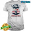 America 1776 built to last 250 Years And Still Growing Shirt
