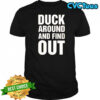 Anaheim ducks duck around and find out shirt