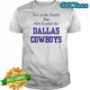 And on the eighth day god created the Dallas Cowboys T-shirt