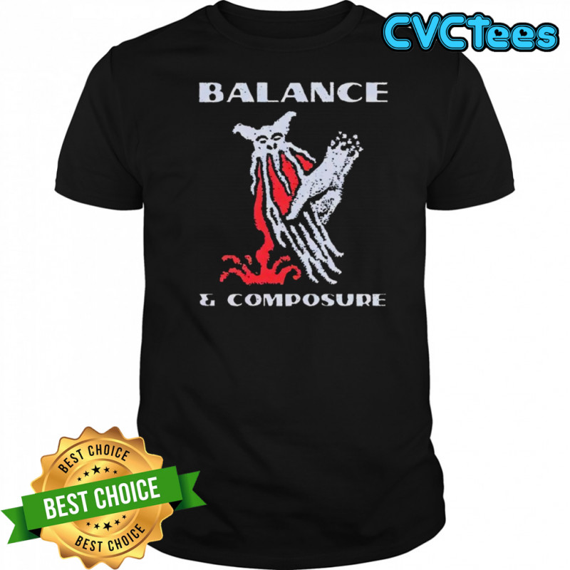 Balance And Composure Wyis Shirt
