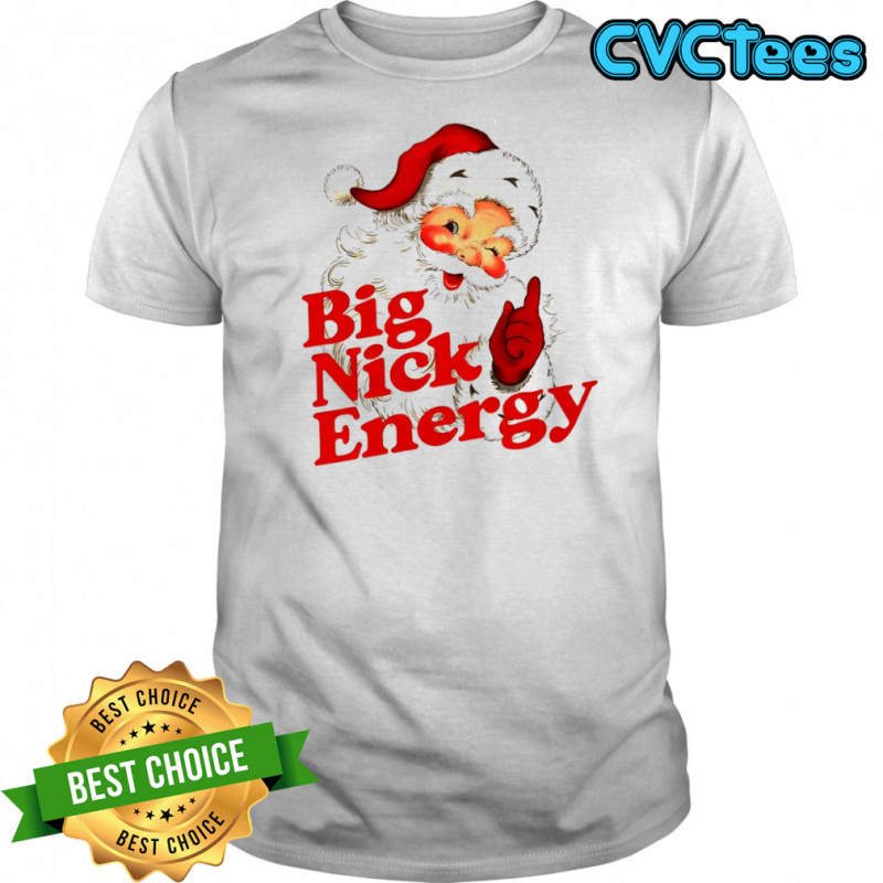 Big Nick Energy Santa Claus Merry Christmas 2025 shirt