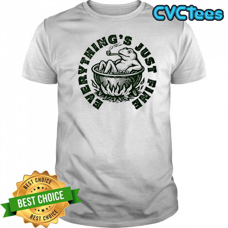 Boiling Frog Everything’s Just Fine shirt