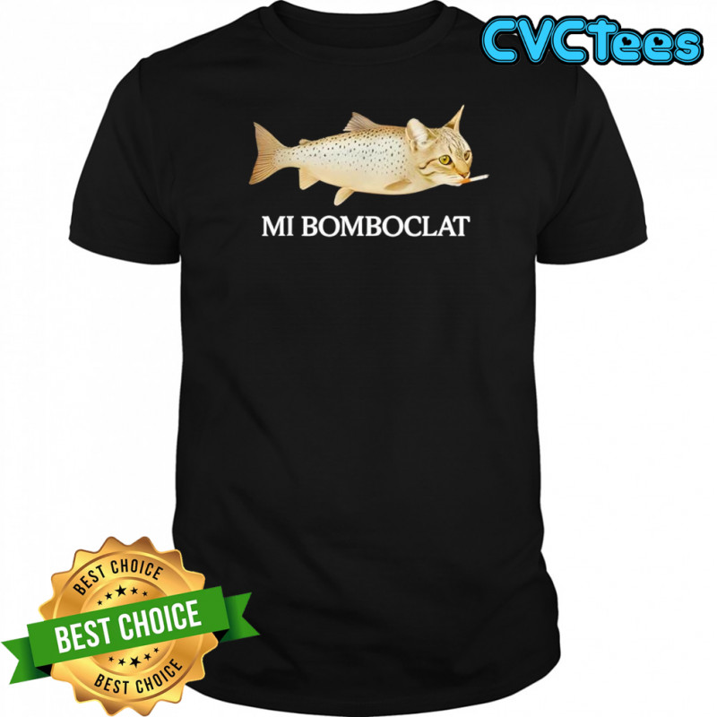 Bomboclat Fish Cat Meme shirt
