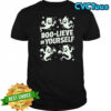 Boo-lieve in yourself wytchlab shirt