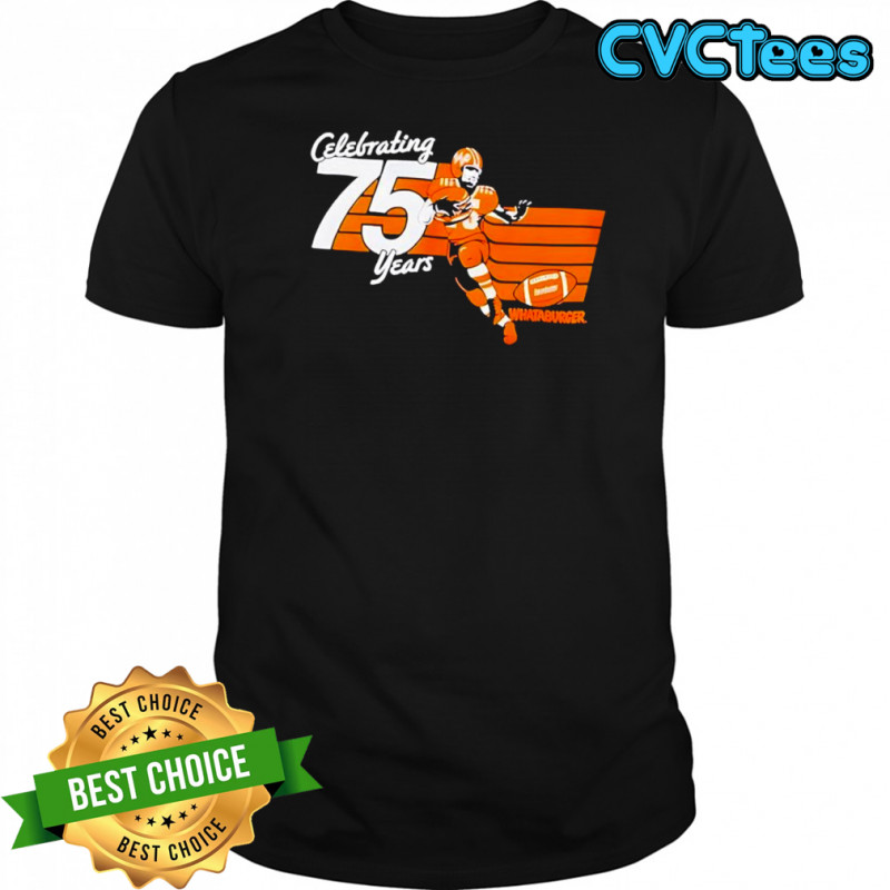 Burger Rush Celebrating 75 Years Whataburger shirt