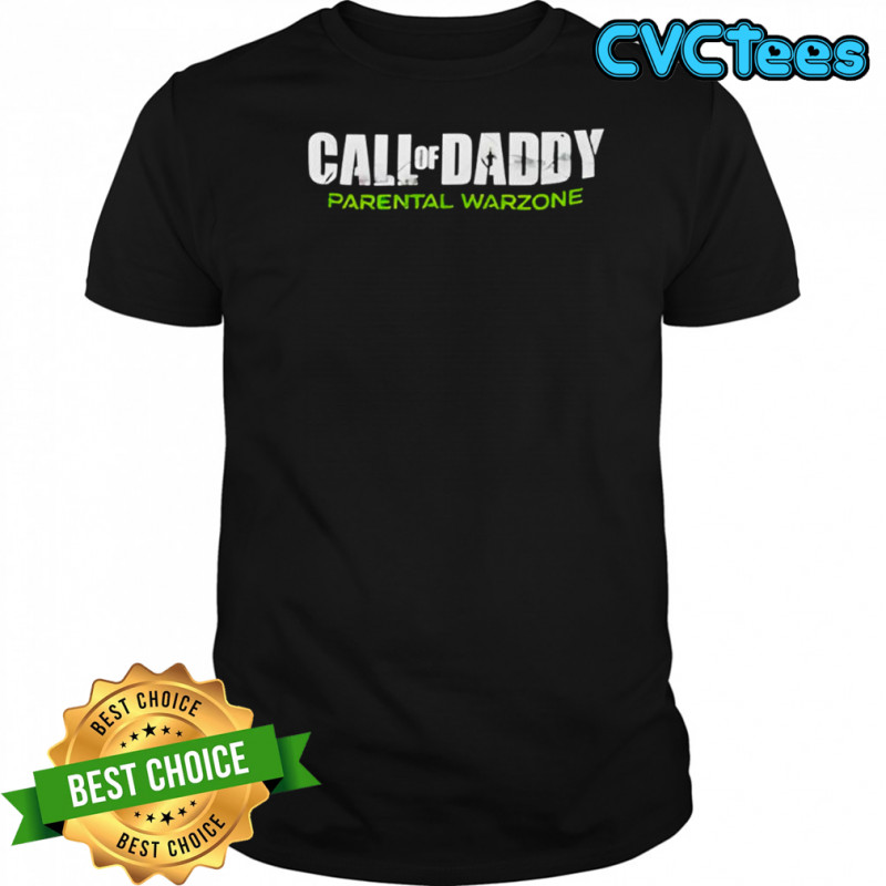 Call Of Daddy Parental Warzone shirt
