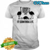 Canada doesn’t protect life it controls it ostrich shirt
