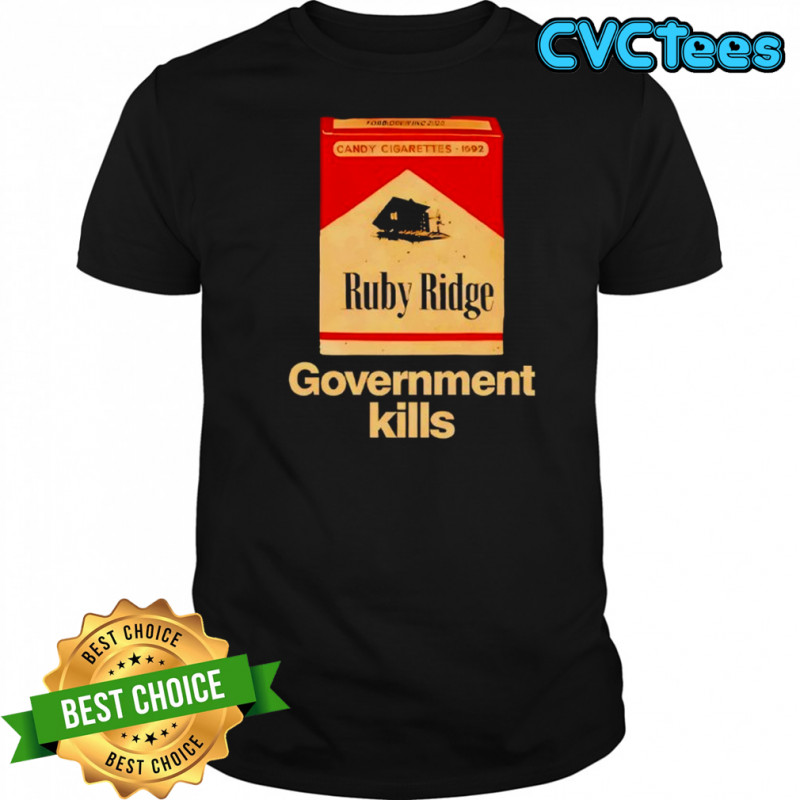 Candy Cigarettes Ruby Ridge Government Kills shirt