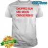 Chopped Sun Unc Moon Cringe Rising shirt