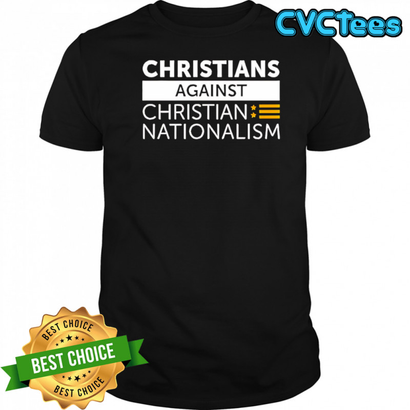 Christians Against Christian Nationalism Shirt