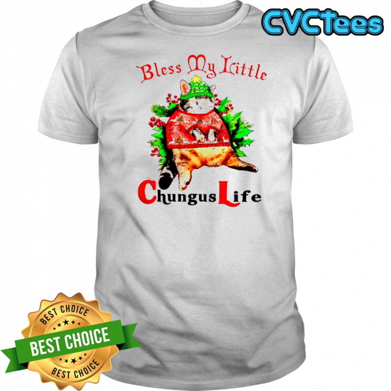 Christmas Cat Bless My Little Chungus Life shirt