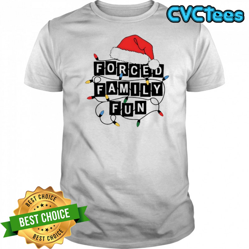 Christmas Forced Family Fun shirt