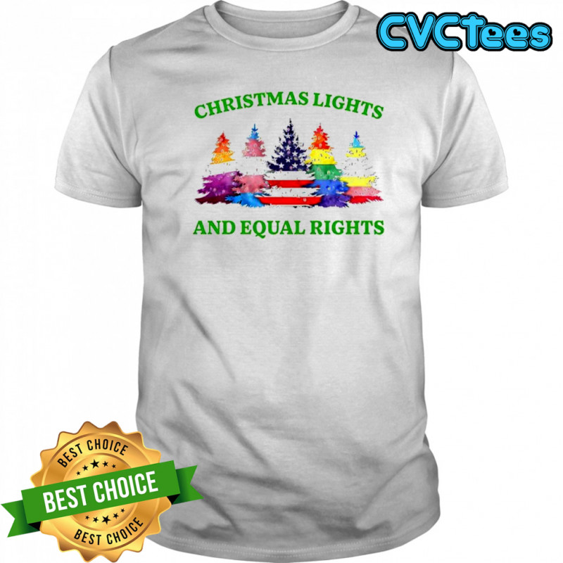 Christmas Lights and Equal Rights LGBT Trees shirt