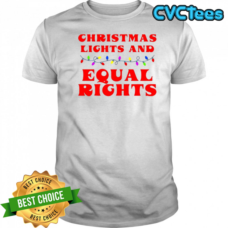 Christmas Lights and Equal Rights shirt