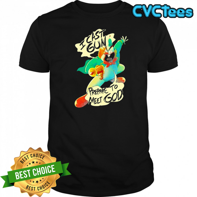 Chuckles I Cast Gun Prepare To Meet God T-Shirt