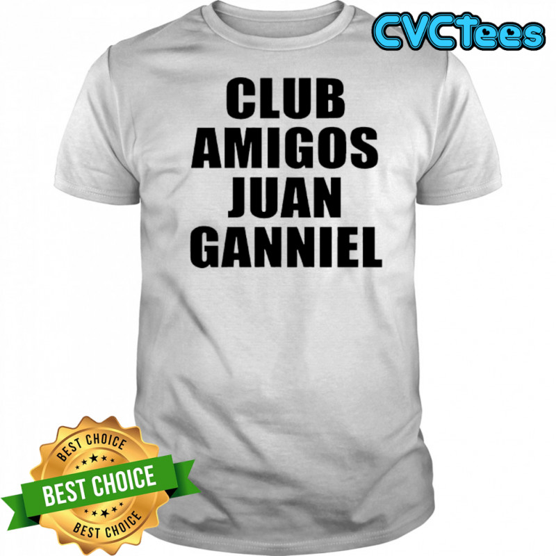 Club amigos juan ganniel shirt