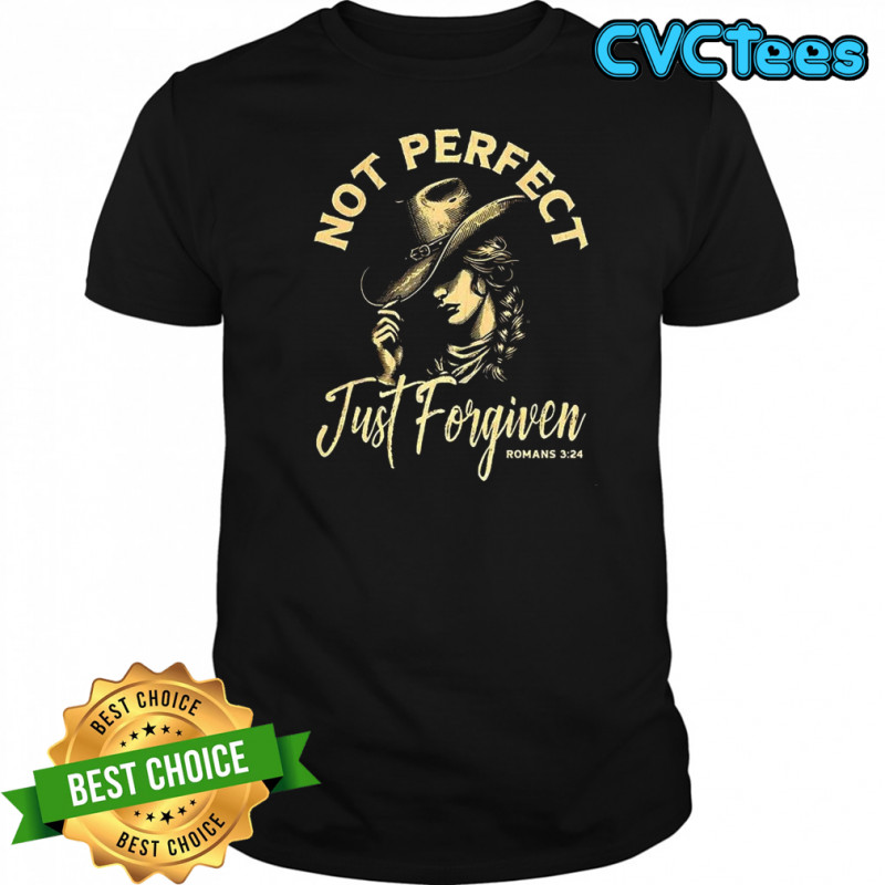 Cowgirl not perfect just forgiven Romans 324 shirt
