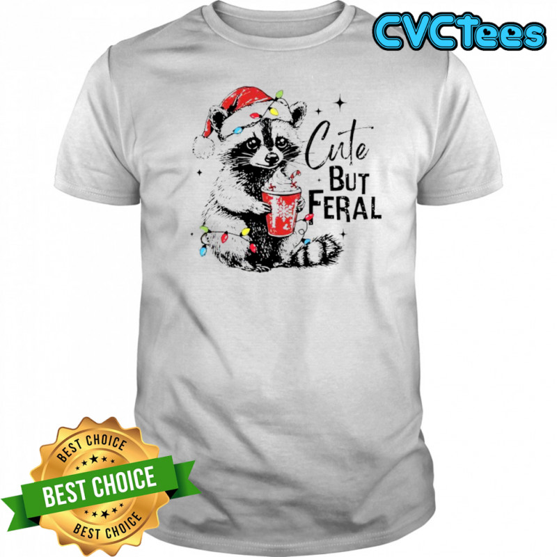 Cute But Feral Christmas shirt