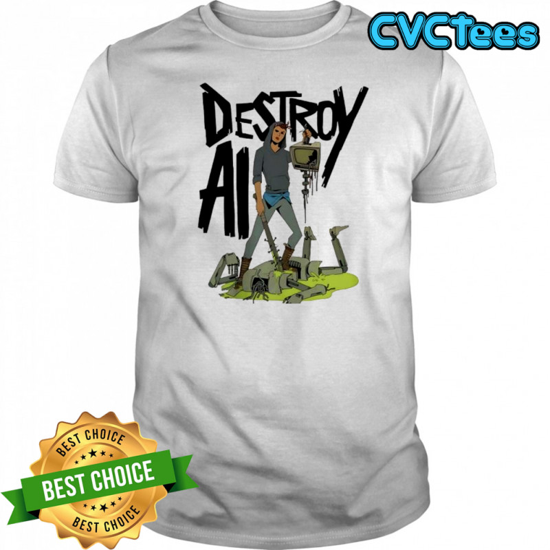 Destroy All AI robot shirt