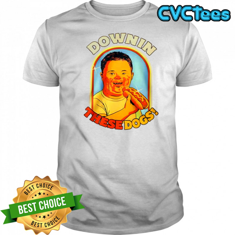 Downin These Hot Dogs Down Syndrome Shirt