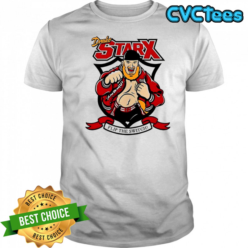 Draks Starx flip the switch shirt
