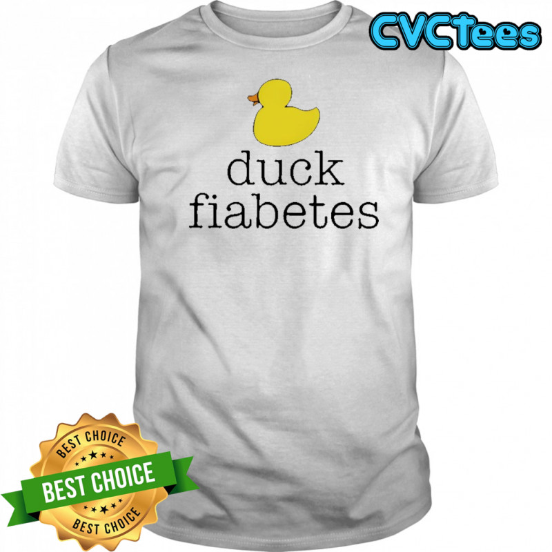 Duck Fiabetes Meme shirt