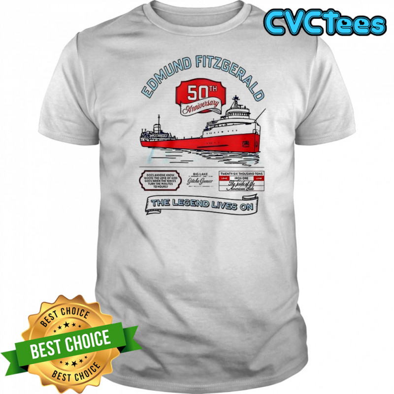 Edmund fitzgerald 50th anniversary the legend lives on T-shirt