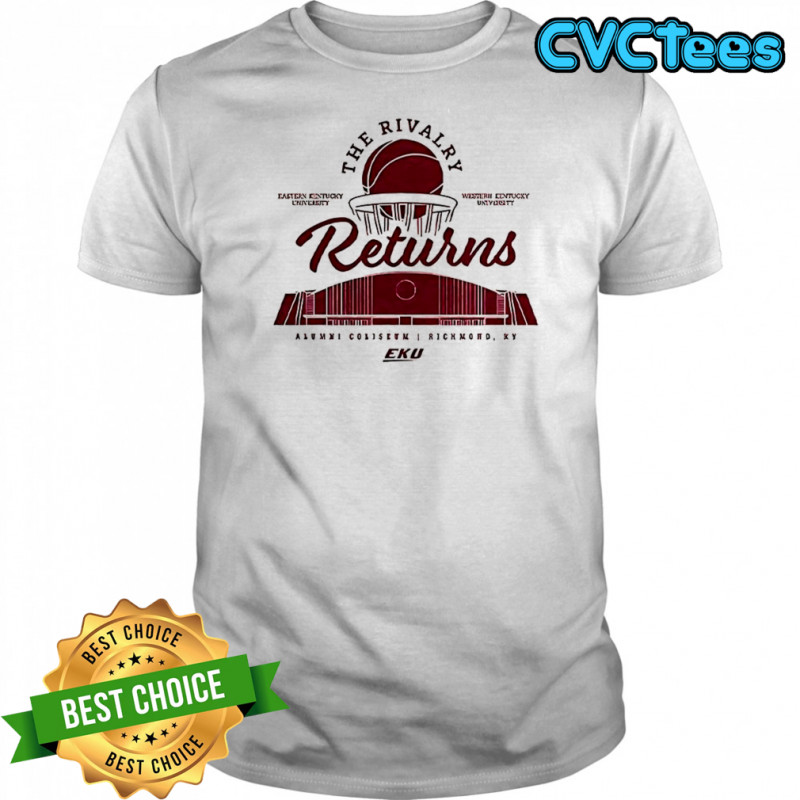 EKU the rivalry returns shirt