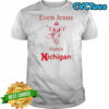 Even Jesus hates Michigan OSU Ohio State Buckeyes football shirt