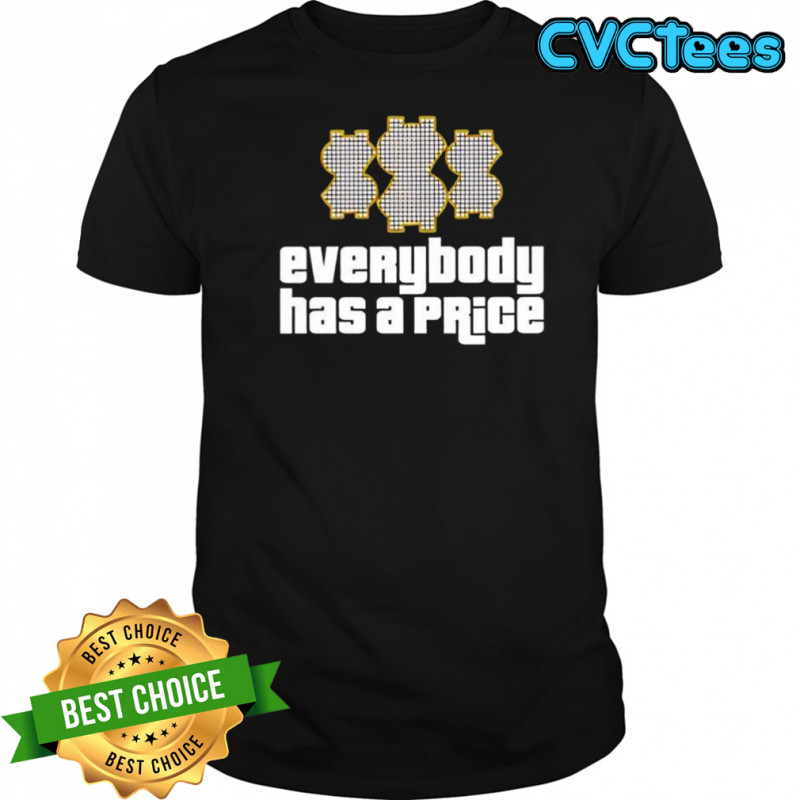 Everybody has a Price graphic shirt
